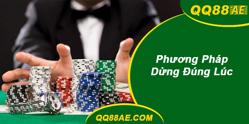 Phương Pháp Dừng đánh bạc QQ88 Đúng Lúc